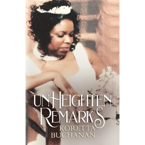 Unheighten Remarks: Koretta Buchanan - Paperback