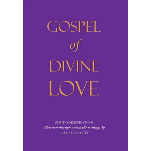 GOSPEL OF DIVINE LOVE - Revealed by Jesus - Hardcover