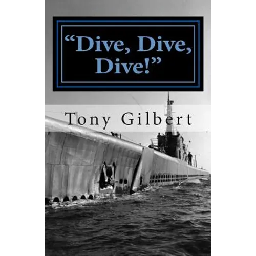 Dive, Dive, Dive!: the USS Cavalla in combat - Paperback