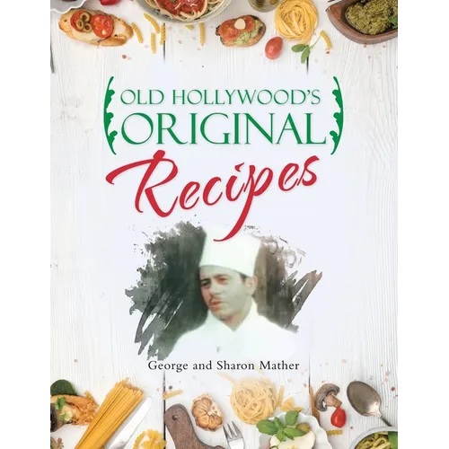 Old Hollywood's Original Recipes - Paperback