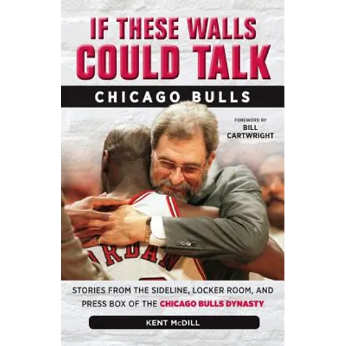 If These Walls Could Talk: Chicago Bulls - Paperback