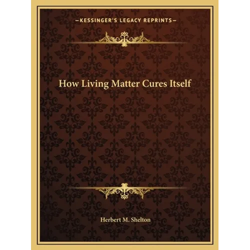 How Living Matter Cures Itself - Paperback