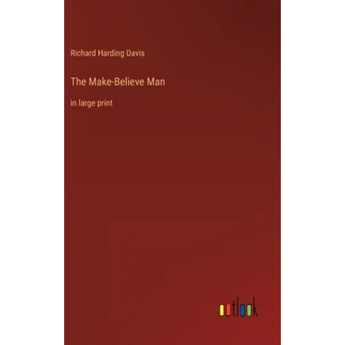The Make-Believe Man: in large print - Hardcover