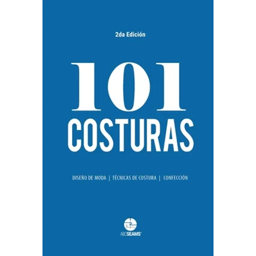 101 Costuras: Las costuras más usadas por diseñadores de moda. - Paperback