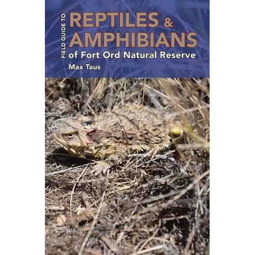 Reptiles and Amphibians of Fort Ord Natural Reserve - Paperback