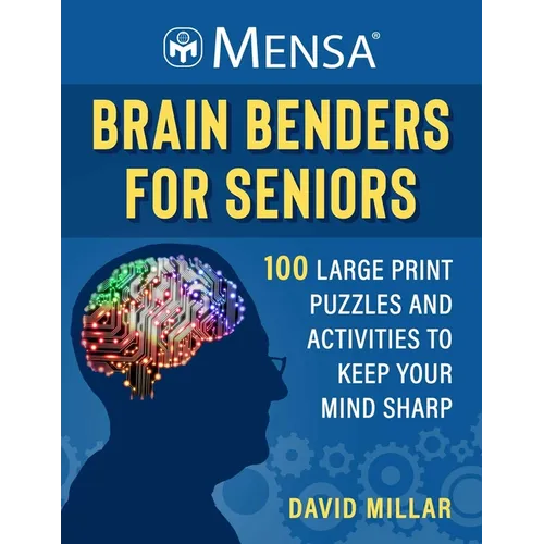 Mensa(r) Brain Benders for Seniors: 100 Large Print Puzzles and Activities to Keep Your Mind Sharp - Paperback