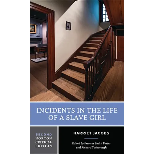 Incidents in the Life of a Slave Girl: A Norton Critical Edition - Paperback