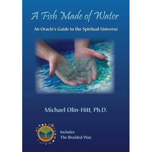 A Fish Made of Water: An Oracle's Guide to the Spiritual Universe - Paperback