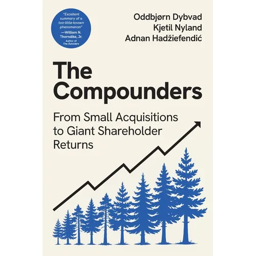The Compounders: From Small Acquisitions to Giant Shareholder Returns - Paperback