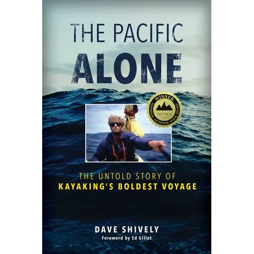 The Pacific Alone: The Untold Story of Kayaking's Boldest Voyage - Paperback