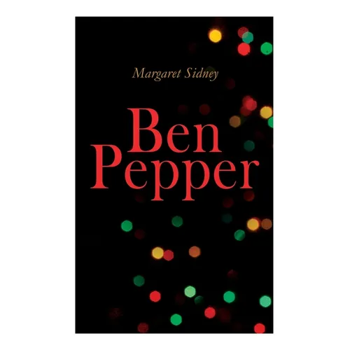 Ben Pepper: Children's Christmas Novel - Paperback