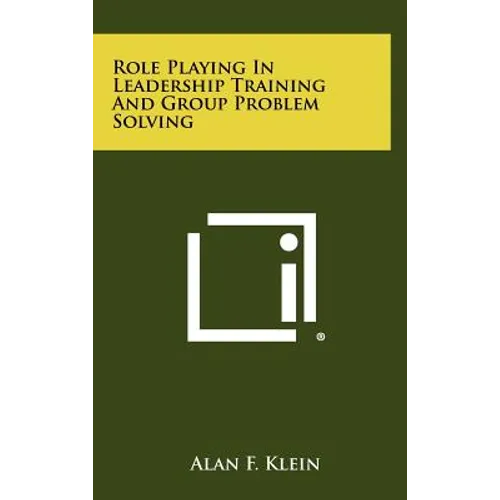 Role Playing In Leadership Training And Group Problem Solving - Hardcover