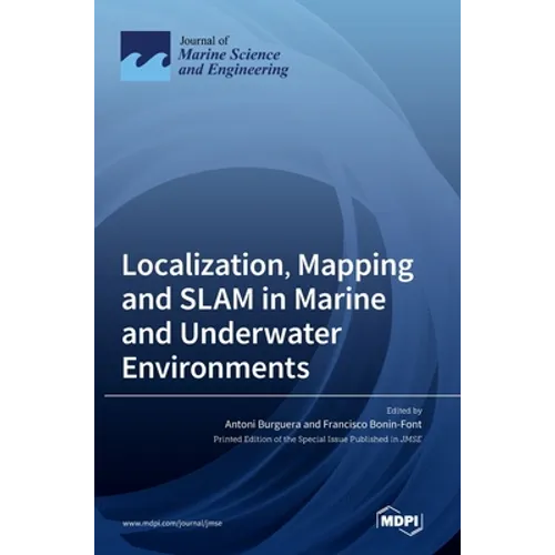 Localization, Mapping and SLAM in Marine and Underwater Environments - Hardcover