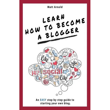 Learn how to become a blogger: An EASY step by step guide to starting your own blog - Paperback