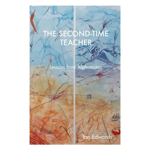 The Second-Time Teacher: Lessons from Afghanistan - Paperback