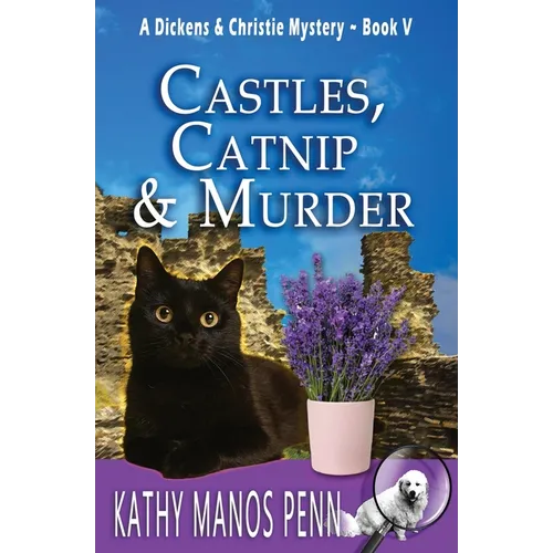 Castles, Catnip & Murder: A Dickens & Christie Mystery - Paperback