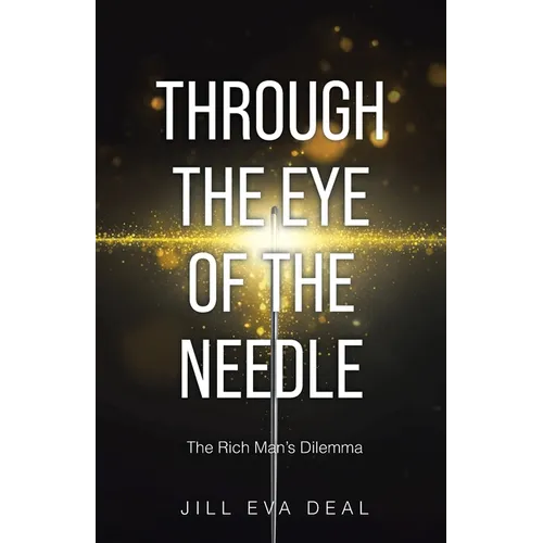 Through the Eye of the Needle: The Rich Man's Dilemma - Paperback