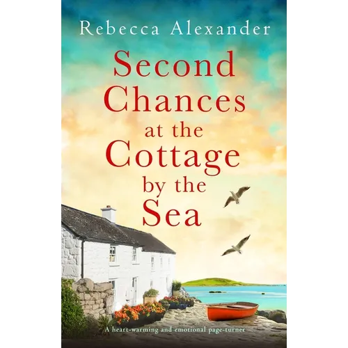 Second Chances at the Cottage by the Sea: A heart-warming and emotional page-turner - Paperback