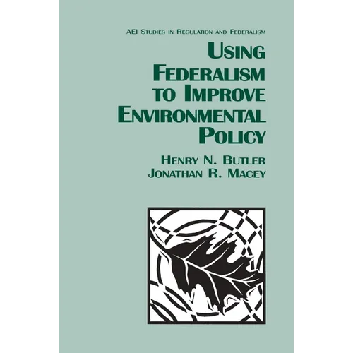 Using Federalism to Improve Environmental Policy - Paperback