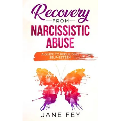 Narcissistic Abuse: A Guide To Rebuilding Self-Esteem - Paperback