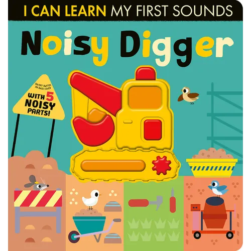 Noisy Digger: With 5 Noisy Parts! - Board Book
