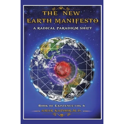 The New Earth Manifesto: A New Operating System and a Radical Paradigm Shift - Paperback
