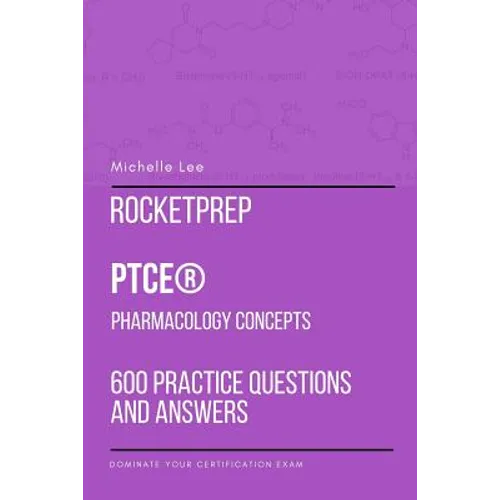 RocketPrep PTCE Pharmacology Concepts 600 Practice Questions and Answers: Dominate Your Certification Exam - Paperback