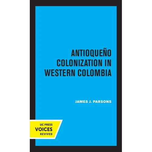 Antioqueno Colonization in Western Colombia, Revised Edition: Volume 32 - Paperback