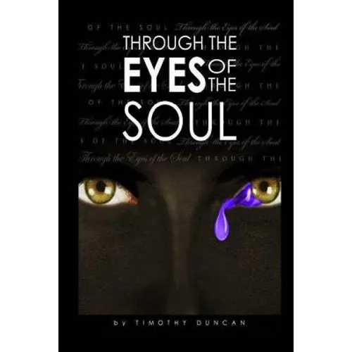 Through the Eyes of the Soul...: Ones understanding of reality vs fantasy... - Paperback