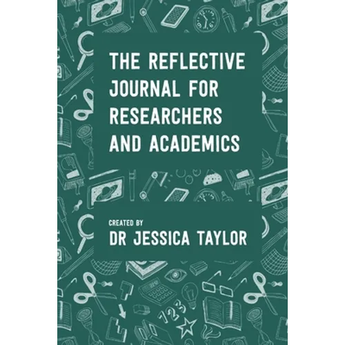 The Reflective Journal for Researchers and Academics - Paperback