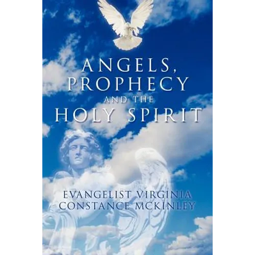 Angels, Prophecy and the Holy Spirit - Paperback