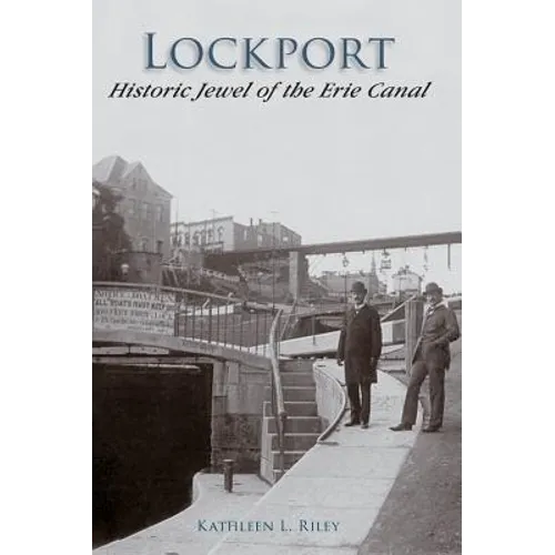 Lockport: Historic Jewel of the Erie Canal - Hardcover