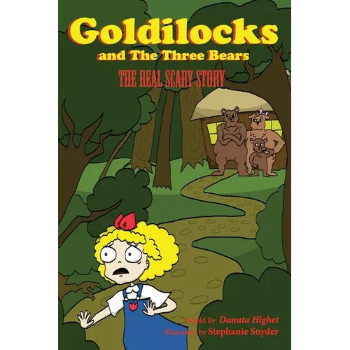Goldilocks and Three Bears: The Real Scary Story - Paperback