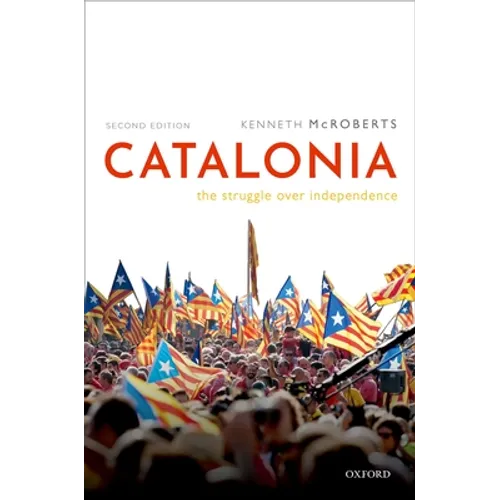 Catalonia: The Struggle Over Independence - Paperback