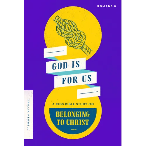 God Is for Us: A Kids Bible Study on Belonging to Christ (Romans 8) - Paperback