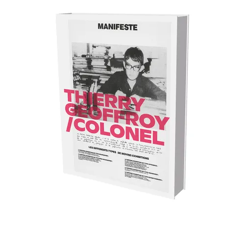 Thierry Geoffroy / Colonel: A Propulsive Retrospective: Cat. Villa Stuck Munich - Hardcover