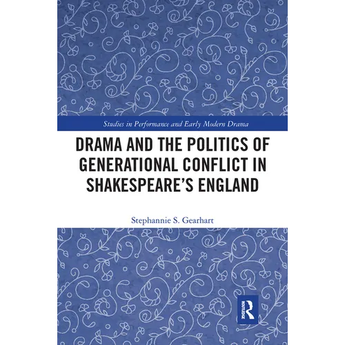 Drama and the Politics of Generational Conflict in Shakespeare's England - Paperback
