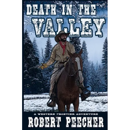 Death in the Valley: A Western Frontier Adventure - Paperback