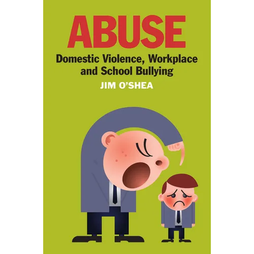 Abuse: Domestic Violence, Workplace and School Bullying - Paperback