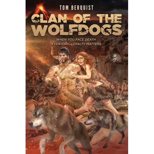 Clan of the Wolfdogs: When You Face Death Everyday...Loyalty Matters - Paperback