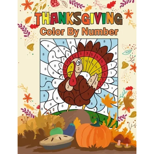 Thanksgiving Color by Number: Activity Book for Kids - Paperback