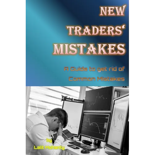 New Traders' Mistakes A Guide to get rid of Common Mistakes by Lalit Mohanty - Paperback
