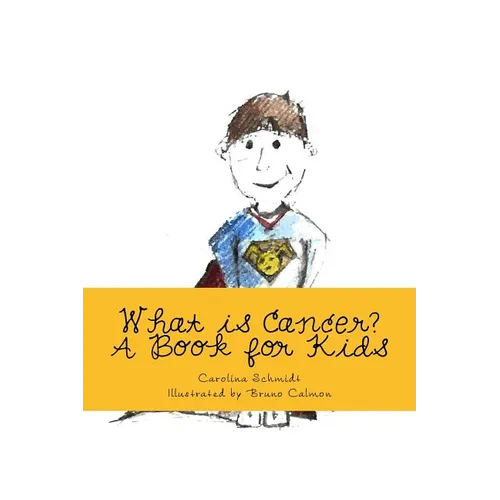 What is Cancer?: A Book for Kids - Paperback
