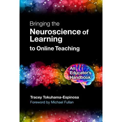 Bringing the Neuroscience of Learning to Online Teaching: An Educator's Handbook - Paperback