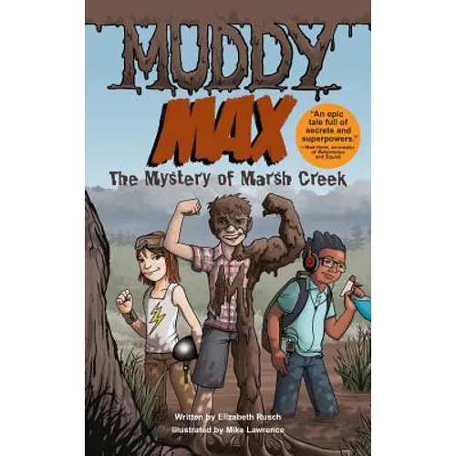 Muddy Max: The Mystery of Marsh Creek - Hardcover