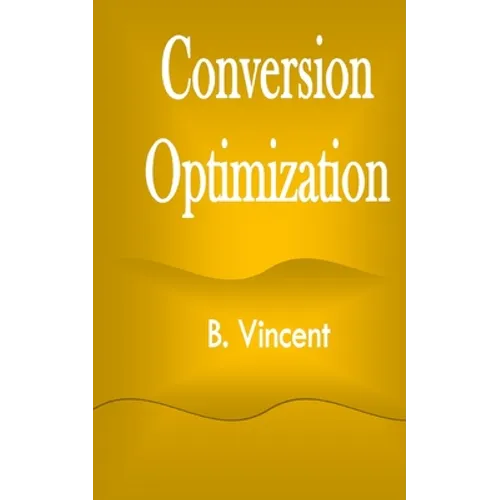 Conversion Optimization - Paperback
