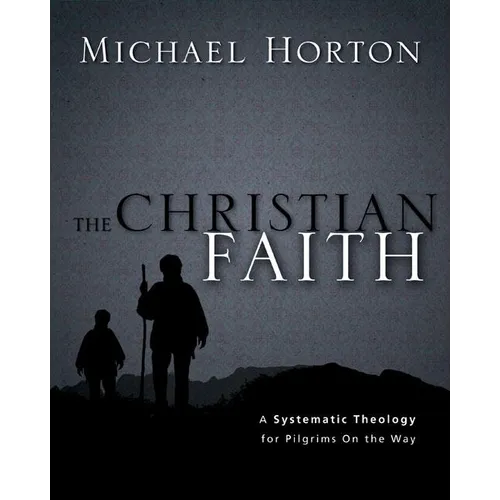 The Christian Faith: A Systematic Theology for Pilgrims on the Way - Hardcover