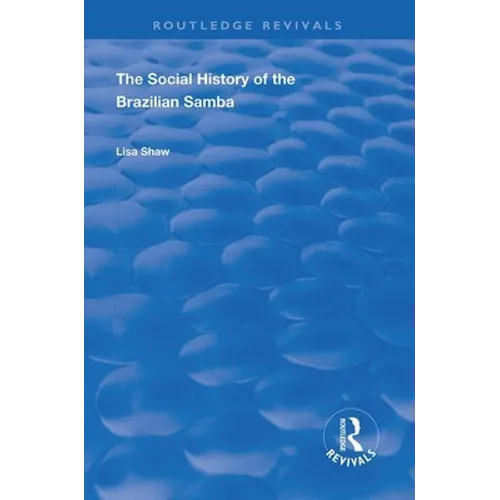 The Social History of the Brazilian Samba - Paperback