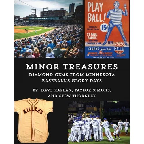 Minor Treasures: Diamond Gems from the Glory Days of Minnesota Baseball - Paperback