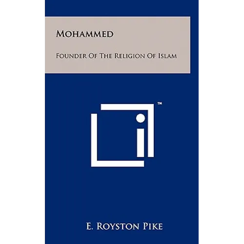 Mohammed: Founder Of The Religion Of Islam - Hardcover